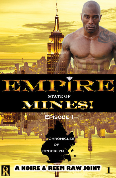 Chronicles of Crooklyn (Empire State of Mine$! Part 1)