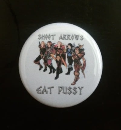 Crom "shoot arrows, eat pussy" button