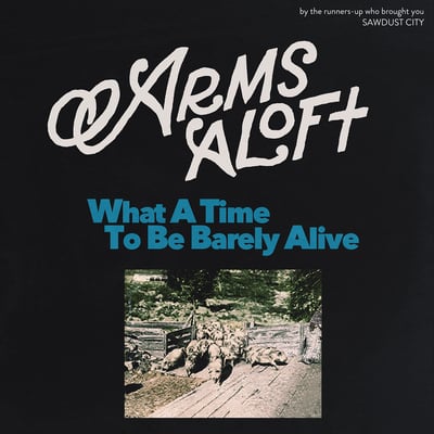 Arms aloft "what a time to be barely alive" cd cccp 197-2 - Thumbnail 1
