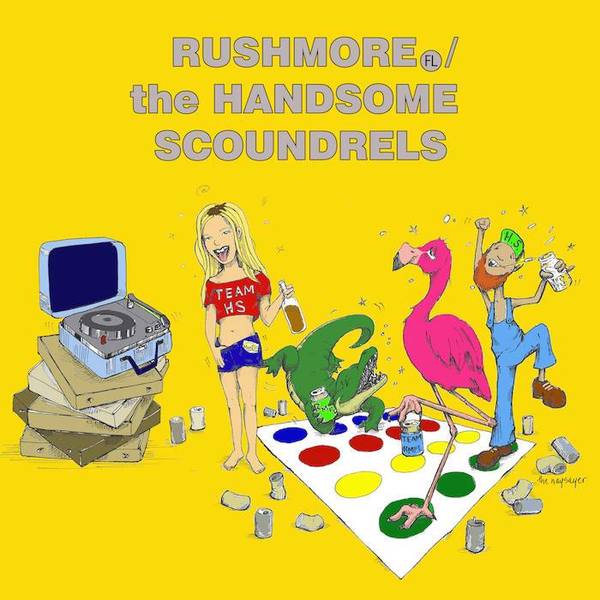 The Handsome Scoundrels/RushmoreFL split 7"