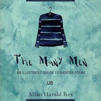 The Many Men: An Illustrated Guy-de to Shorter Poems by Allan Harold Rex (PACK OF 2)
