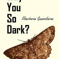 Why You So Dark? - Elancharan Gunasekaran - Thumbnail 3