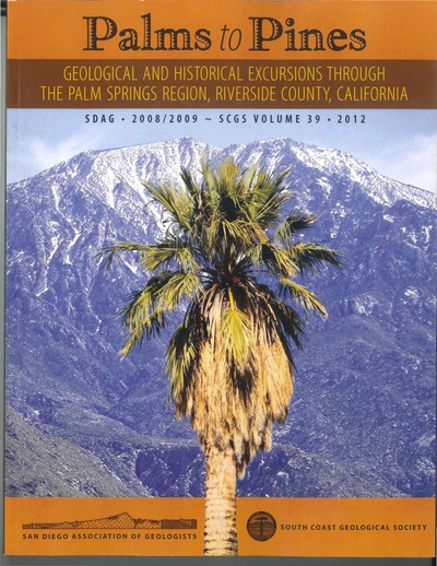 2012- Palms to Pines: Geologic and Historic Excursions in the Palm Springs Region, Riverside County, California (#39)