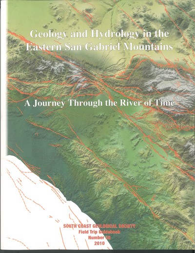 2010- Geology and Hydrology in the Eastern San Gabriel Mountains - A Journey Through the River of Time (#36)