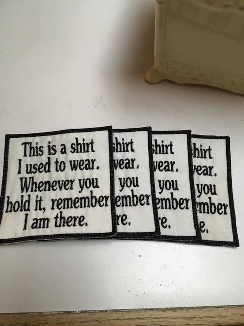 Memory Patch "This is a shirt I used to wear. Whenever you hold it, remember I am there". 