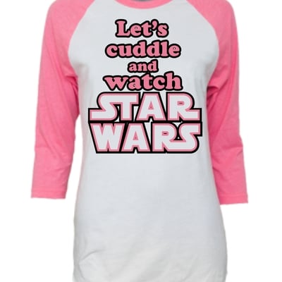 Let's cuddle star wars ladies baseball tee # 2001pk