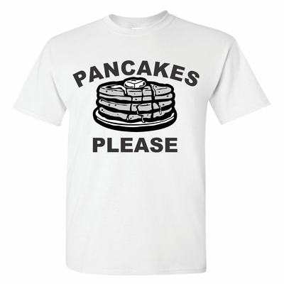 Pancakes please unisex t-shirt # 4001w