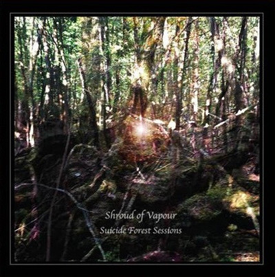 Shroud Of Vapour 'Suicide Forest Sessions' CD