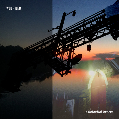 Wolf dem - "existential horror" c20