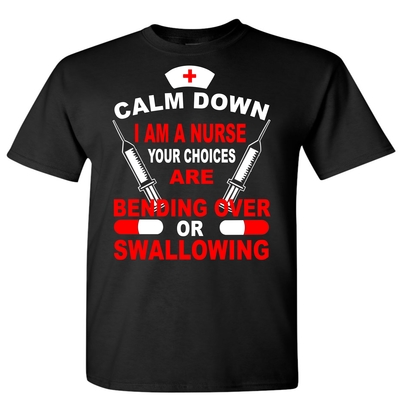 Calm down i'm a nurse t-shirt  # 0101