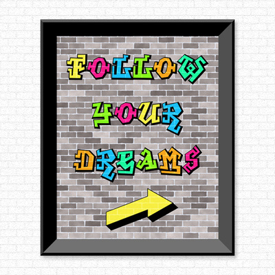 Follow Your Dreams - Graffiti - Printable Wall Art