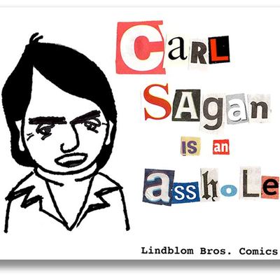 Carl sagan is an asshole