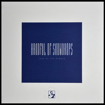 Handful Of Snowdrops "Land Of The Damned" (FFO Asylum Party Canadian dark wave)