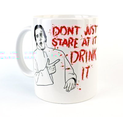 Don't Just Stare At It Drink It - Coffee Mug