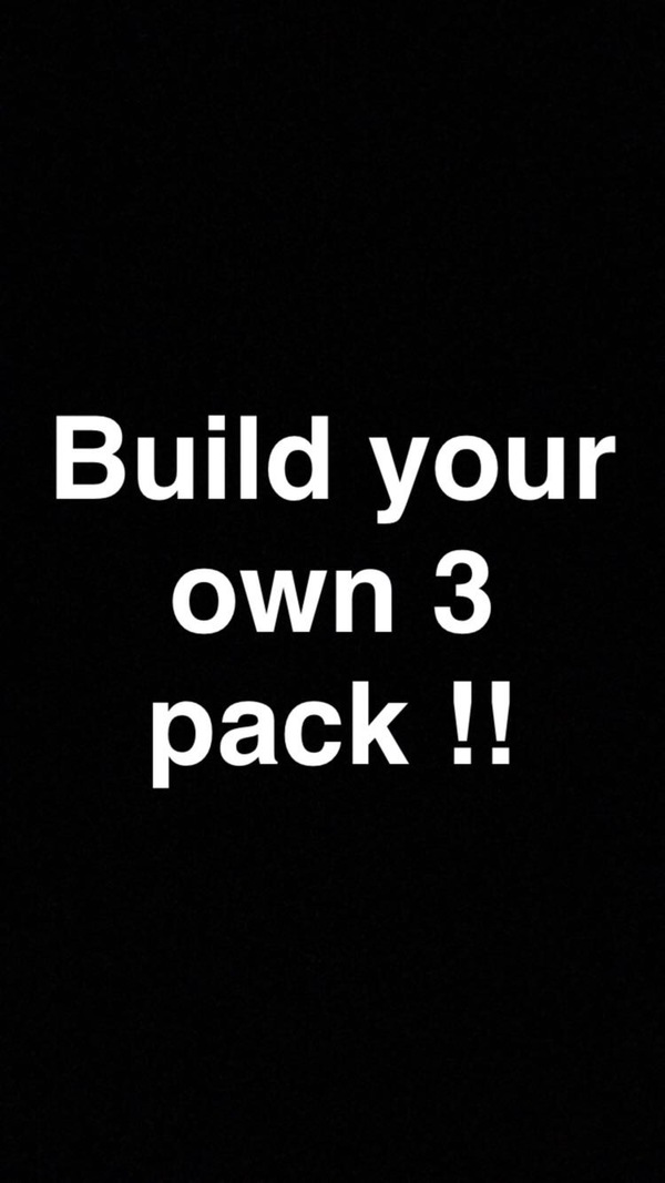 Build your own 3 pack !