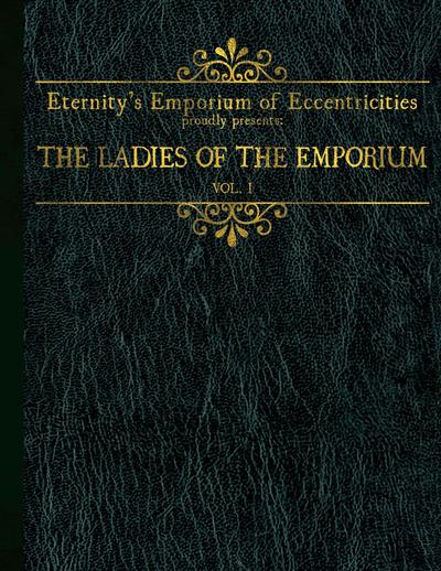 Eternity's Emporium presents Ladies of the Emporium VOL I