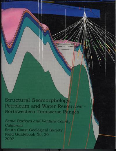 2002- Structural Geomorphology, Petroleum and Water Resources, Northwestern Transverse Ranges (#30)