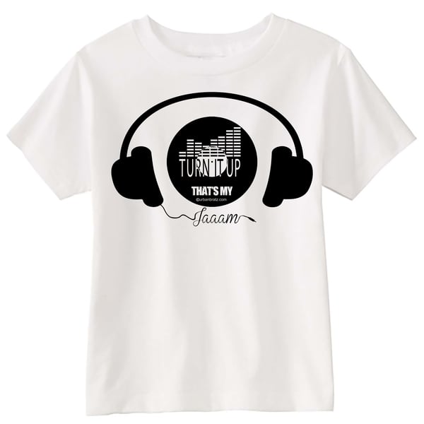 Boy, Girl, Unisex Children's T-shirt-  " turn it up, that's my jaaam "