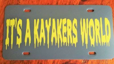 It's a kayakers world poly license plate hand made predrilled holes