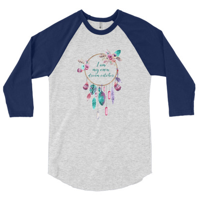 Unisex "i am my own dream catcher" 3/4 sleeve raglan shirt (non-organic)
