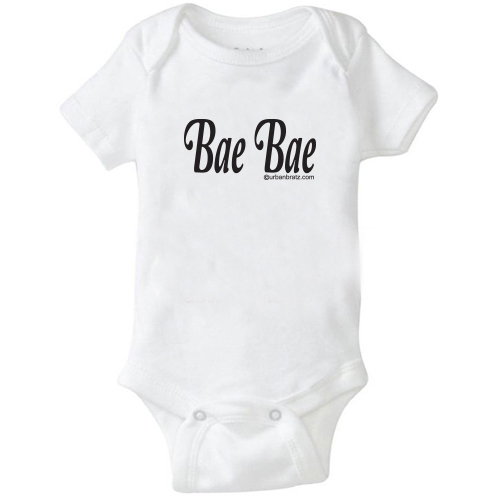 Baby Onesie Bodysuit-  " bae bae "