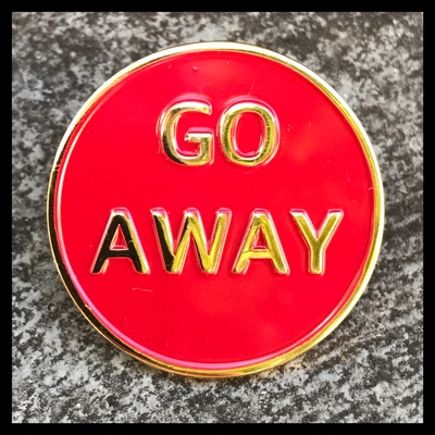 Go away enamel pin 062