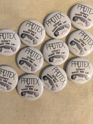 Protex - Don't Ring Me Up 1" button