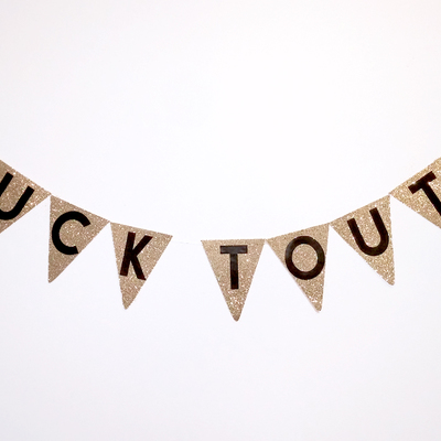 Fuck toute garland / banner in gold triangles and black letters, or glitter, pastel, and rainbow