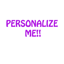 PERESONALIZE ME!!!
