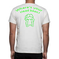 Where's your head been? Up a butt handmade vinyl t-shirt lettering custom made adult tees - Thumbnail 1