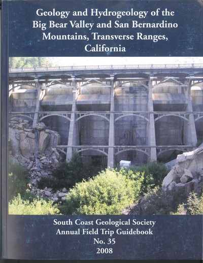 2008- Geology and Hydrogeology of the Big Bear Valley and San Bernardino Mountains, Transverse Ranges, California (#35)