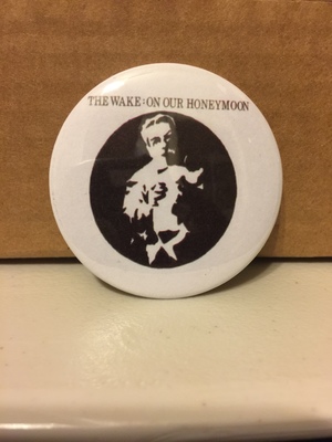 The Wake- On Our Honeymoon 2.25" button