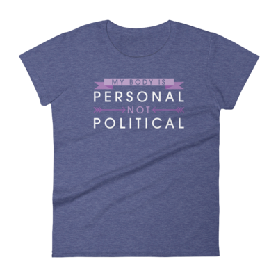 Personal Not Political (Ladies)