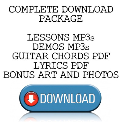 Complete download package for "lessons"  - mp3s + demos + guitar chords + lyrics + photos