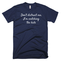 Don't Distract Me, I'm Watching the Kids Short sleeve men's t-shirt - Thumbnail 3