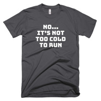 No It's Not Too Cold to Run Short sleeve men's t-shirt - Thumbnail 3