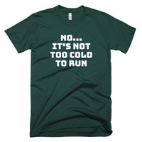 No It's Not Too Cold to Run Short sleeve men's t-shirt - Thumbnail 4