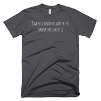 I'm not wearing anything under this shirt Short sleeve men's t-shirt - Thumbnail 3