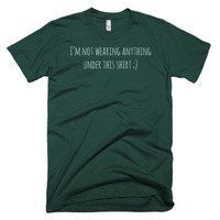 I'm not wearing anything under this shirt Short sleeve men's t-shirt - Thumbnail 4