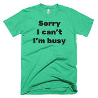 Sorry, I'm Busy Short sleeve men's t-shirt - Thumbnail 4