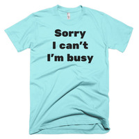 Sorry, I'm Busy Short sleeve men's t-shirt - Thumbnail 5