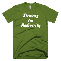 Striving for Mediocrity Short sleeve men's t-shirt - Thumbnail 1
