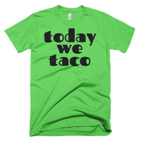 Today We Taco Short sleeve men's t-shirt - Thumbnail 2