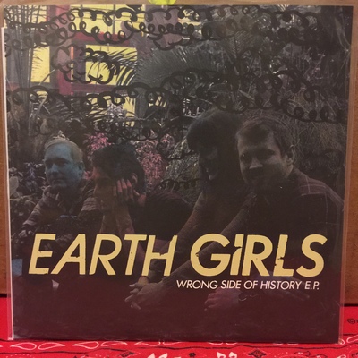 Earth Girls- Wrong Side of History 7"