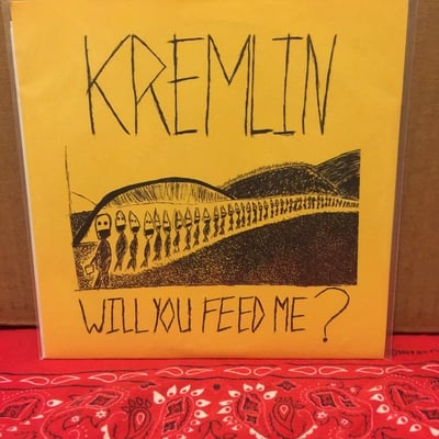 Kremlin- will you feed me? 7"