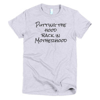 Putting the Hood Back in Motherhood Short sleeve women's t-shirt - Thumbnail 1