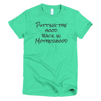Putting the Hood Back in Motherhood Short sleeve women's t-shirt - Thumbnail 4