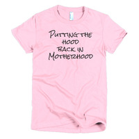 Putting the Hood Back in Motherhood Short sleeve women's t-shirt - Thumbnail 6