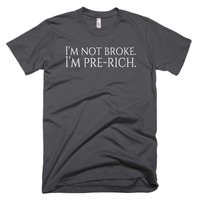 I'm not broke...I'm Pre-Rich Short sleeve men's t-shirt - Thumbnail 1