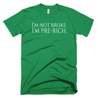 I'm not broke...I'm Pre-Rich Short sleeve men's t-shirt - Thumbnail 5